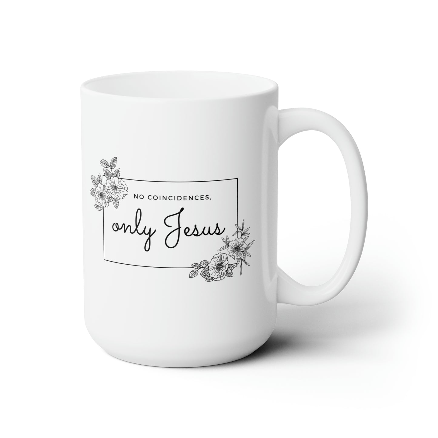 No Coincidences, Only Jesus Ceramic Mug 15oz